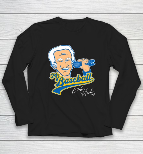 Bob Uecker  Mr Baseball Front Row Legend Long Sleeve T-Shirt