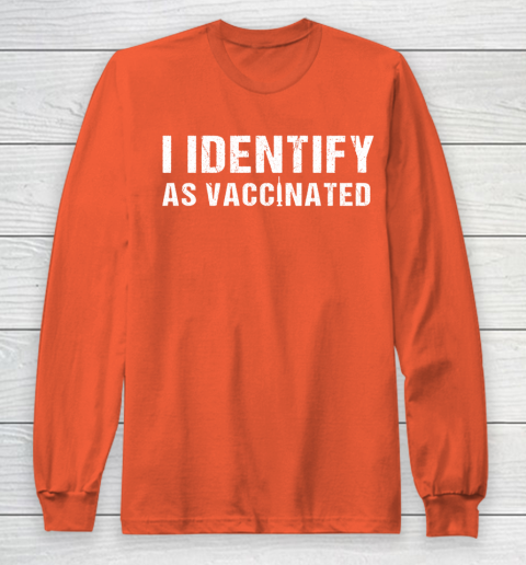 I Identify As Vaccinated Funny Vaccine 2021 Long Sleeve T-Shirt 3