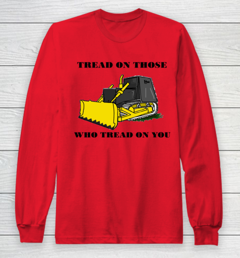 Killdozer T Shirt Tread On Those Who Tread On You Long Sleeve T-Shirt 7