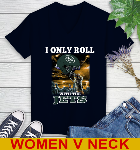 New York Jets NFL Football I Only Roll With My Team Sports Women's V-Neck T-Shirt 2
