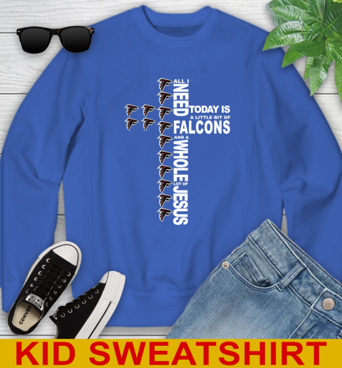 NFL All I Need Today Is A Little Bit Of Atlanta Falcons Shirt Youth Sweatshirt 6