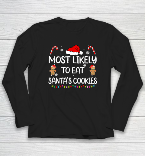 Most Likely To Eat Santas Cookies family Christmas Matching Long Sleeve T-Shirt