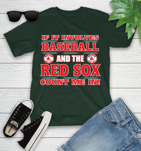 MLB If It Involves Baseball And The Boston Red Sox Count Me In Sports Youth T-Shirt 5