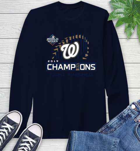 Finish The Fight Washington Nationals World Series Long Sleeve T-Shirt 3