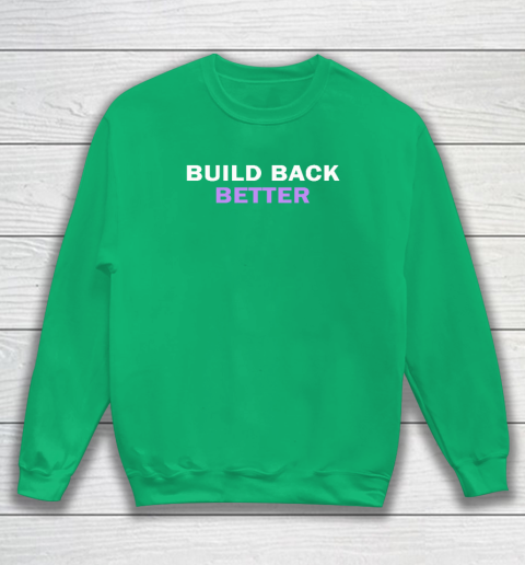 Build Back Better Sweatshirt 4
