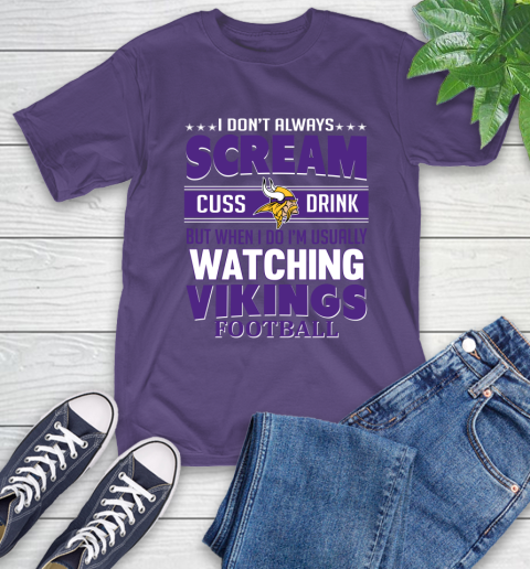 Minnesota Vikings NFL Football I Scream Cuss Drink When I'm Watching My Team T-Shirt 5