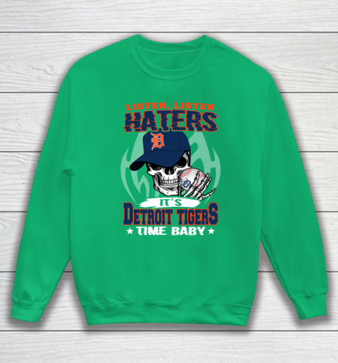 Listen Haters It is TIGERS Time Baby MLB Sweatshirt 5