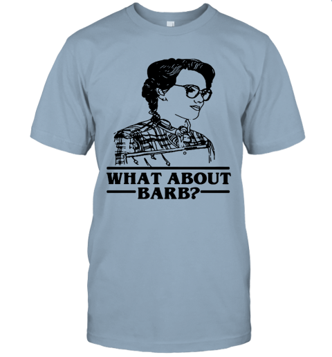 2rrz what about barb stranger things justice for barb shirts jersey t shirt 60 front light blue