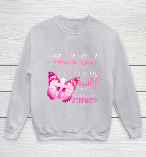 Im a March girl i can do all things through Christ Youth Sweatshirt 3