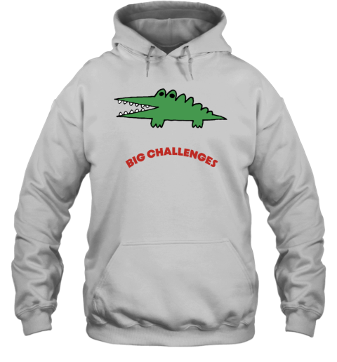 Crocodile Big Challenges Hoodie