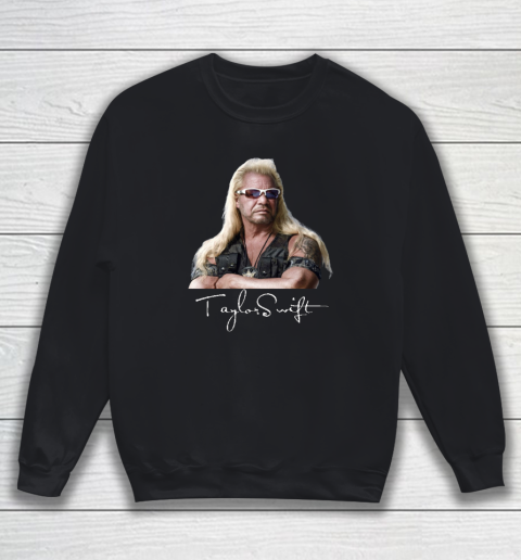 Taylor Swift Dog The Bounty Hunter Tee Sweatshirt