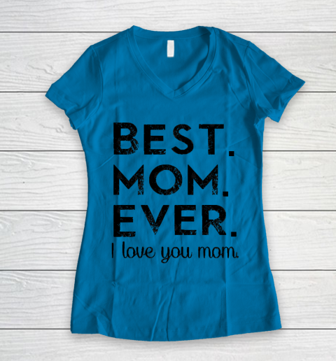 Mother's Day Funny Gift Ideas Apparel  Best. Mom. Ever. T Shirt Women's V-Neck T-Shirt 4