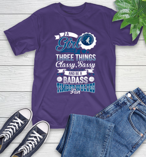 Minnesota Timberwolves NBA A Girl Should Be Three Things Classy Sassy And A Be Badass Fan T-Shirt 5