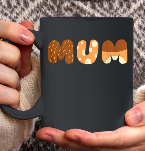 Bluey Mum for moms on Mother Day Chili Ceramic Mug 11oz