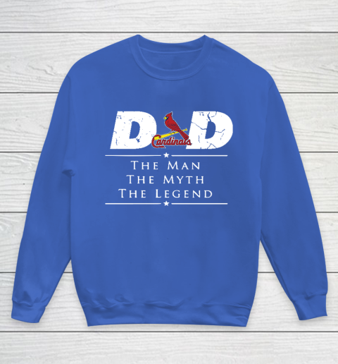 St.Louis Cardinals MLB Baseball Dad The Man The Myth The Legend Youth Sweatshirt 6