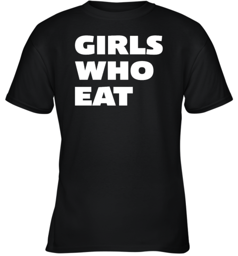 Crossfit Girls Who Eat Youth T-Shirt