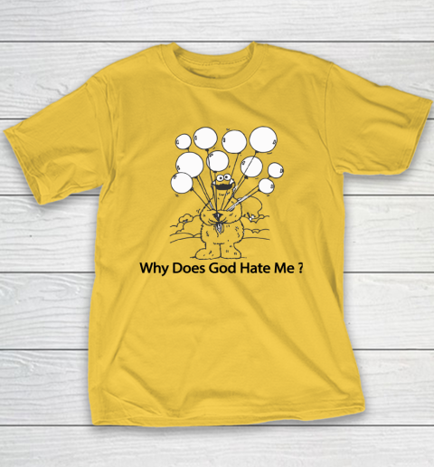 Cookie Monster Why Does God Hate Me Youth T-Shirt 4