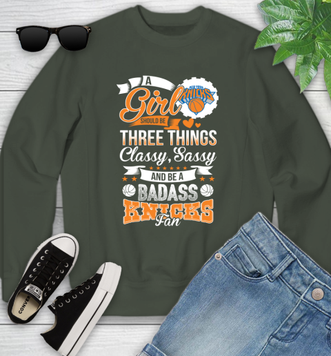 New York Knicks NBA A Girl Should Be Three Things Classy Sassy And A Be Badass Fan Youth Sweatshirt 9