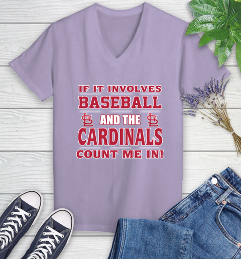 MLB If It Involves Baseball And St.Louis Cardinals Count Me In Sports Women's V-Neck T-Shirt 14