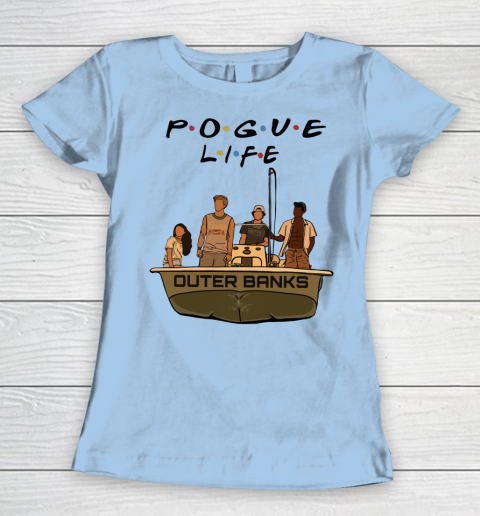 Pogue Life Shirt Outer Banks Friends Women's T-Shirt 4