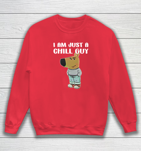 Chill Guy Shirt I Am Just A Chill Guy Sweatshirt 6
