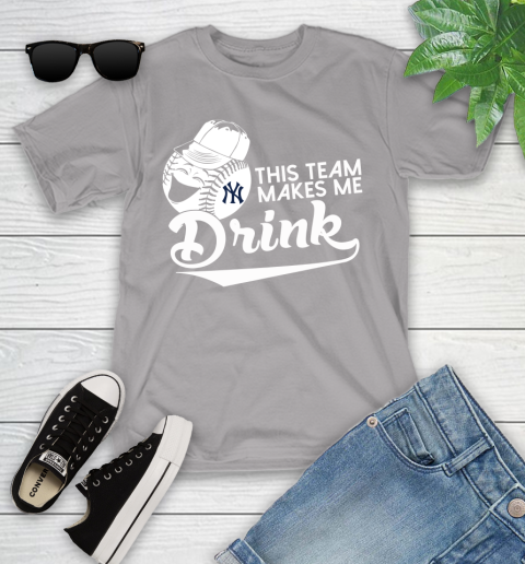 New York Yankees MLB Baseball This Team Makes Me Drink Adoring Fan Youth T Shirt