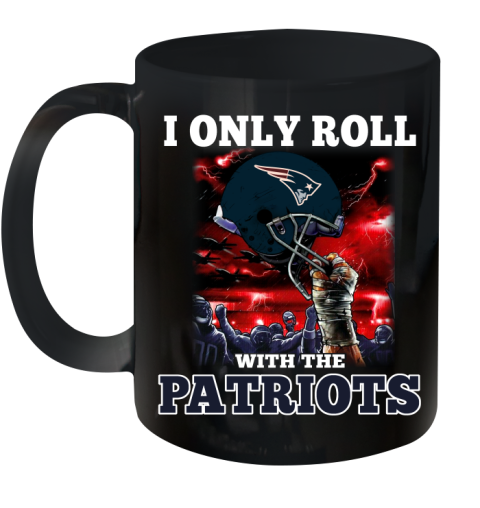 New England Patriots NFL Football I Only Roll With My Team Sports Ceramic Mug 11oz