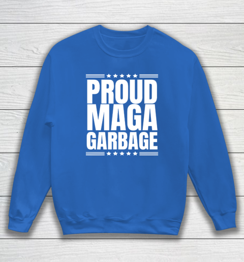 Proud MAGA Garbage Trump Supporter Sweatshirt 5