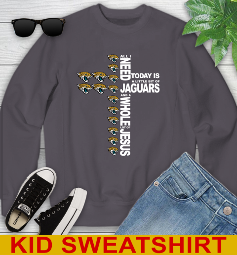NFL All I Need Today Is A Little Bit Of Jacksonville Jaguars Cross Shirt Youth Sweatshirt 5