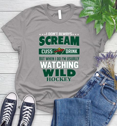 Minnesota Wild NHL Hockey I Scream Cuss Drink When I'm Watching My Team Women's T-Shirt 5