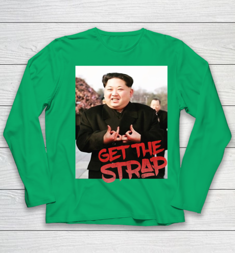 Kim Jong Un Blood Shirt Sign Get The Strap 50 Cent Youth Long Sleeve 6