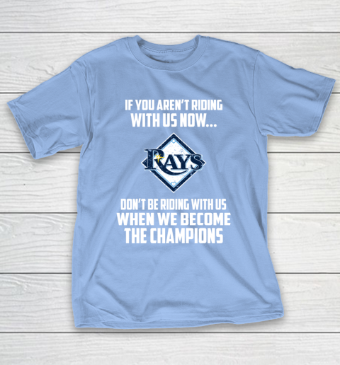 MLB Tampa Bay Rays Baseball We Become The Champions T-Shirt 10