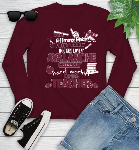 Colorado Avalanche NHL I'm A Difference Making Student Caring Hockey Loving Kinda Teacher Youth Long Sleeve 6