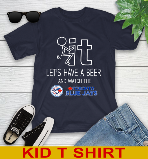 Toronto Blue Jays Baseball MLB Let's Have A Beer And Watch Your Team Sports Youth T-Shirt 2