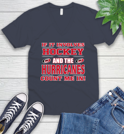 NHL If It Involves Hockey And The Carolina Hurricanes Count Me In Sports V-Neck T-Shirt 9