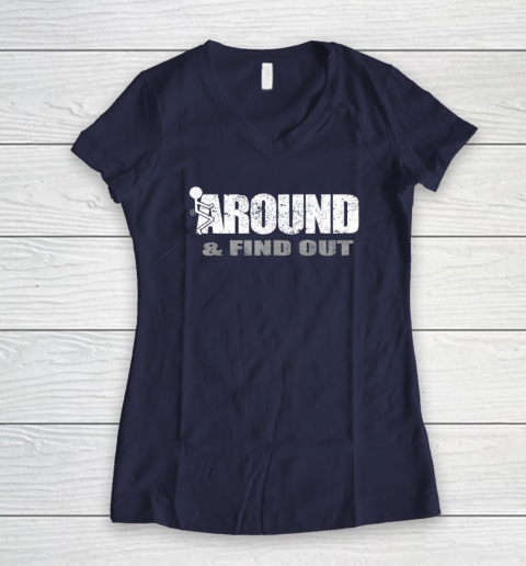 Fuck Around And Find Out Funny Women's V-Neck T-Shirt 7