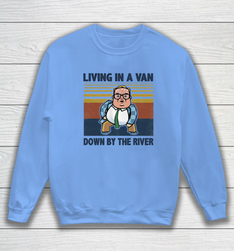 Matt Foley Living In A Van Down By The River Sweatshirt 7