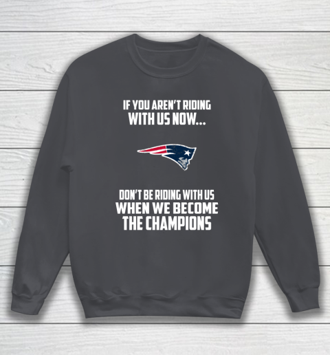 NFL New England Patriots Football We Become The Champions Sweatshirt 4