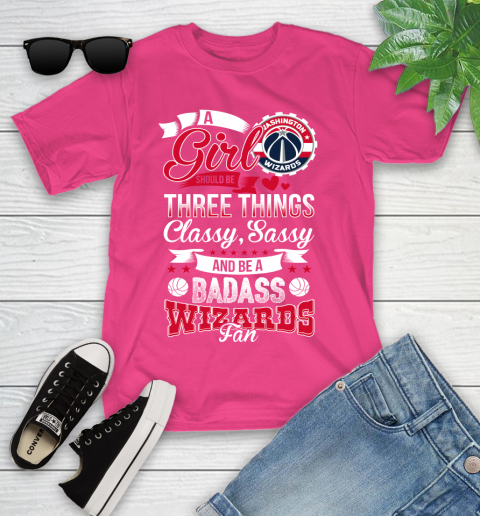 Washington Wizards NBA A Girl Should Be Three Things Classy Sassy And A Be Badass Fan Youth T-Shirt 11