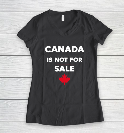 Canada Is Not For Sale Women's V-Neck T-Shirt 4