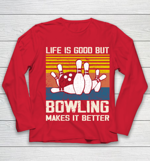 Life is good but Bowling makes it better Youth Long Sleeve 8