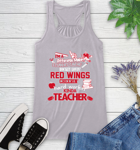 Detroit Red Wings NHL I'm A Difference Making Student Caring Hockey Loving Kinda Teacher Racerback Tank 4