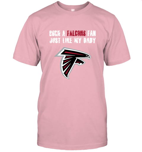 puwn atlanta falcons born a falcons fan just like my daddy jersey t shirt 60 front pink