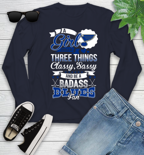 St.Louis Blues NHL Hockey A Girl Should Be Three Things Classy Sassy And A Be Badass Fan Youth Long Sleeve 2