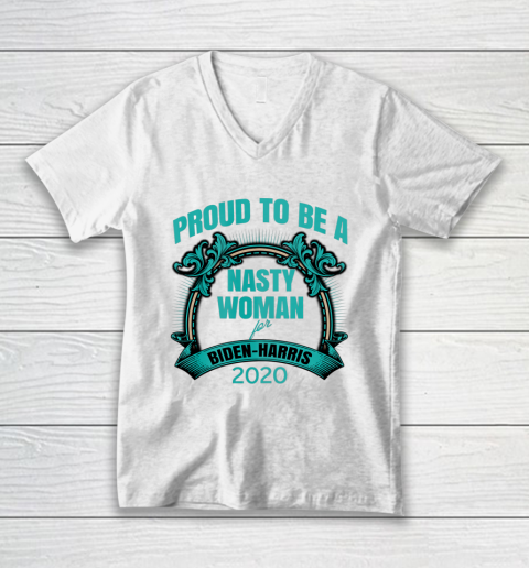 Proud To Be A Nasty Woman for Biden  Harris Feminism Rights V-Neck T-Shirt