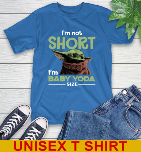 I'm Not Short I'm Baby Yoda Size Funny Star Wars Shirts 11