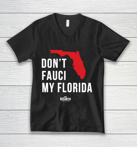 Don't Fauci My Florida  Fauci tshirt V-Neck T-Shirt
