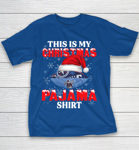 Tennessee Titans This Is My Christmas Pajama Shirt NFL Youth T-Shirt 6