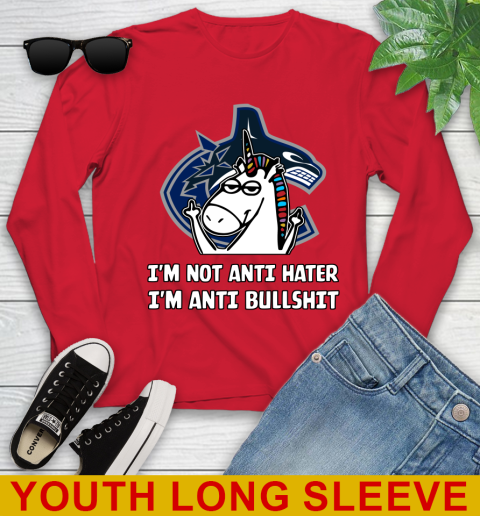 Vancouver Canucks NHL Hockey Unicorn I'm Not Anti Hater I'm Anti Bullshit Youth Long Sleeve 11