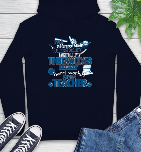 Minnesota Timberwolves NBA I'm A Difference Making Student Caring Basketball Loving Kinda Teacher Hoodie 3